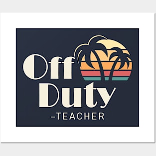 Off Duty Teacher Posters and Art